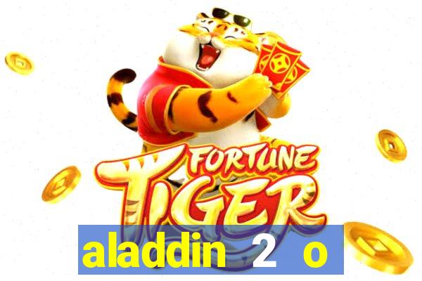 aladdin 2 o retorno de jafar filme completo dublado